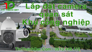 lắp đặt camera khu công nghiệp