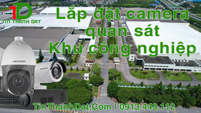 lắp đặt camera khu công nghiệp